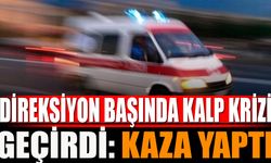 Direksiyon Başında Kalp Krizi Geçirdi: Hakimiyetini Kaybetti