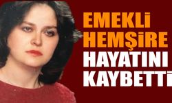 Isparta’da emekli hemşire hayatını kaybetti