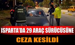 Isparta'da 29 Araç Sürücüsüne Ceza Kesildi