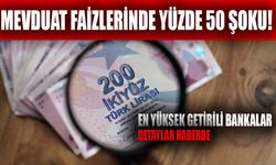 Mevduat Faizlerinde Yüzde 50 Şoku! En Yüksek Getirili Bankalar