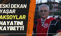 Eski Dekan Yaşar Aksoylar Hayatını Kaybetti