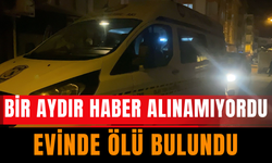 Bir Aydır Haber Alınamıyordu Evinde Ölü Bulundu