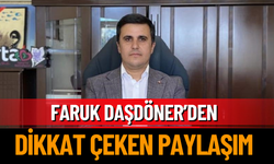 Faruk Daşdöner’den Dikkat Çeken Paylaşım