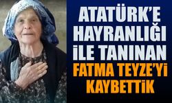 Fatma Teyze'yi kaybettik