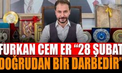 Başkan Furkan Cem Er: “28 Şubat, Doğrudan Bir Darbedir”