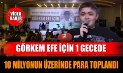 Görkem Efe İçin 1 Gecede 10 Milyonun Üzerinde Para Toplandı