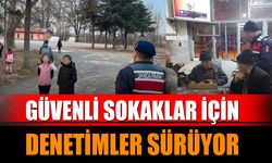 Güvenli Sokaklar İçin Denetimler Sürüyor