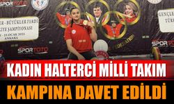 Kadın Halterci Milli Takım Kampına Davet Edildi