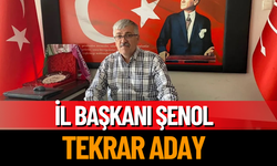 İl Başkanı Şenol Tekrar Aday