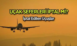 19-21 Şubat Uçuş Seferleri İptal Edildi mi? Hangi İllerde Uçuşlar Aksadı?