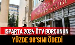 Isparta, 2024 ÖTV Borcunun Yüzde 96’sını Ödedi