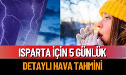 Isparta İçin 5 Günlük Detaylı Hava Tahmini