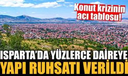 Isparta'da yüzlerce daireye yapı ruhsatı verildi!