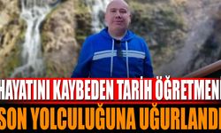 Tarih Öğretmeni Son Yolculuğuna Uğurlandı