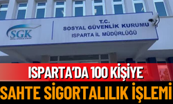 Isparta’da 100 Kişiye Sahte Sigortalılık İşlemi