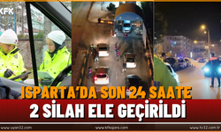 Isparta’da Son 24 Saate 2 Silah Ele Geçirildi