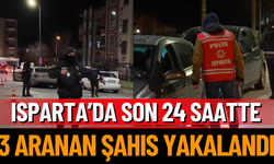 Isparta’da Son 24 Saatte 3 Aranan şahıs Yakalandı