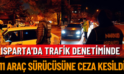 Isparta'da Trafik Denetiminde 11 Araç Sürücüsüne Ceza Kesildi