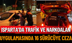 Isparta’da Trafik ve Narkoalan Uygulamasında 16 sürücüye ceza