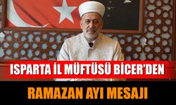 Isparta İl Müftüsü Biçer’den Ramazan Ayı Mesajı