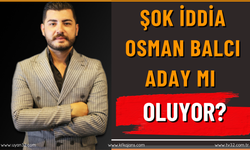 Seçim Yarışı Kızışıyor: Osman Balcı Aday Mı?