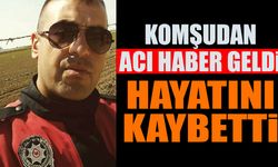 Komşudan acı haber geldi hayatını kaybetti