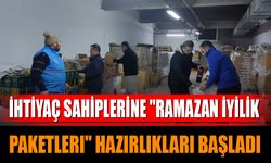 İhtiyaç Sahiplerine "Ramazan İyilik Paketleri" Hazırlıkları Başladı