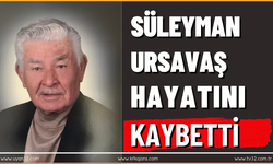 Süleyman Ursavaş Hayatını Kaybetti