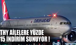 THY Ailelere Yüzde 15 İndirim Sunuyor!