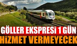 Göller Ekspresi 1 gün hizmet veremeyecek