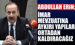 İmar mevzuatına aykırı yapıları ortadan kaldıracağız