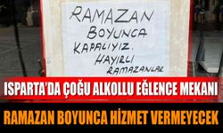 Isparta’da Çoğu Alkollü Eğlence Mekanı Ramazan Boyunca Hizmet Vermeyecek