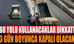 Belediye Duyurdu: 3 Gün Bu Yol Kapalı