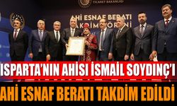 Isparta’nın Ahisi İsmail Soydinç’e Ahi Esnaf Beratı Takdim Edildi