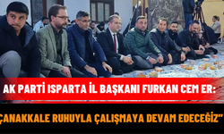 AK Parti Isparta İl Başkanı Furkan Cem Er: “Çanakkale Ruhuyla Çalışmaya Devam Edeceğiz”