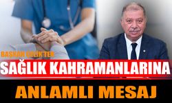 Başkan Çelik’ten Sağlık Kahramanlarına Anlamlı Mesaj