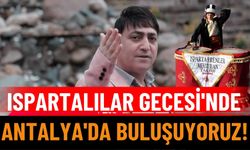 Ispartalılar Gecesi'nde Antalya'da Buluşuyoruz!