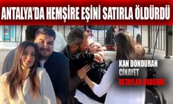 Antalya’da Hemşire Eşini Satırla Öldürd*! Kan Donduran Cinayet