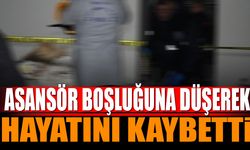 Asansör Boşluğuna Düşerek Hayatını Kaybetti