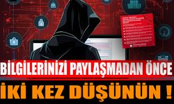 Bilgilerinizi Paylaşmadan Önce İki Kez Düşünün!