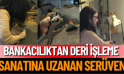 Bankacılıktan Deri İşleme Sanatına Uzanan Serüven