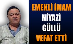 Yalvaçlı Emekli İmam Niyazi Güllü Hayata Veda Etti