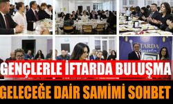 Gençlerle İftarda Buluşma: Geleceğe Dair Samimi Sohbet