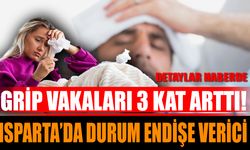 Grip Vakaları 3 Kat Arttı! Isparta’da Durum Endişe Verici