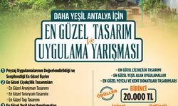 Daha yeşil Antalya için en güzel tasarım ve uygulamalar yarışacak