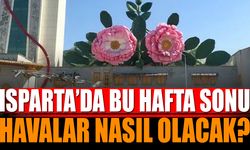 Isparta'da Hafta Sonu Havalar Nasıl Olacak