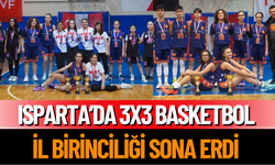 Isparta’da 3x3 Basketbol İl Birinciliği Sona Erdi