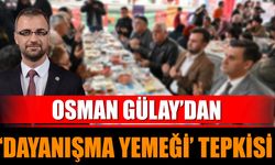 Osman Gülay’dan ‘Dayanışma Yemeği’ Tepkisi