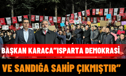 Başkan Karaca"Isparta Demokrasi Ve Sandığa Sahip Çıkmıştır"