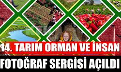 14. Tarım Orman ve İnsan Fotoğraf Sergisi Açıldı